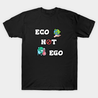 Eco not Ego T-Shirt